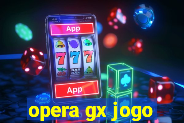 opera gx jogo